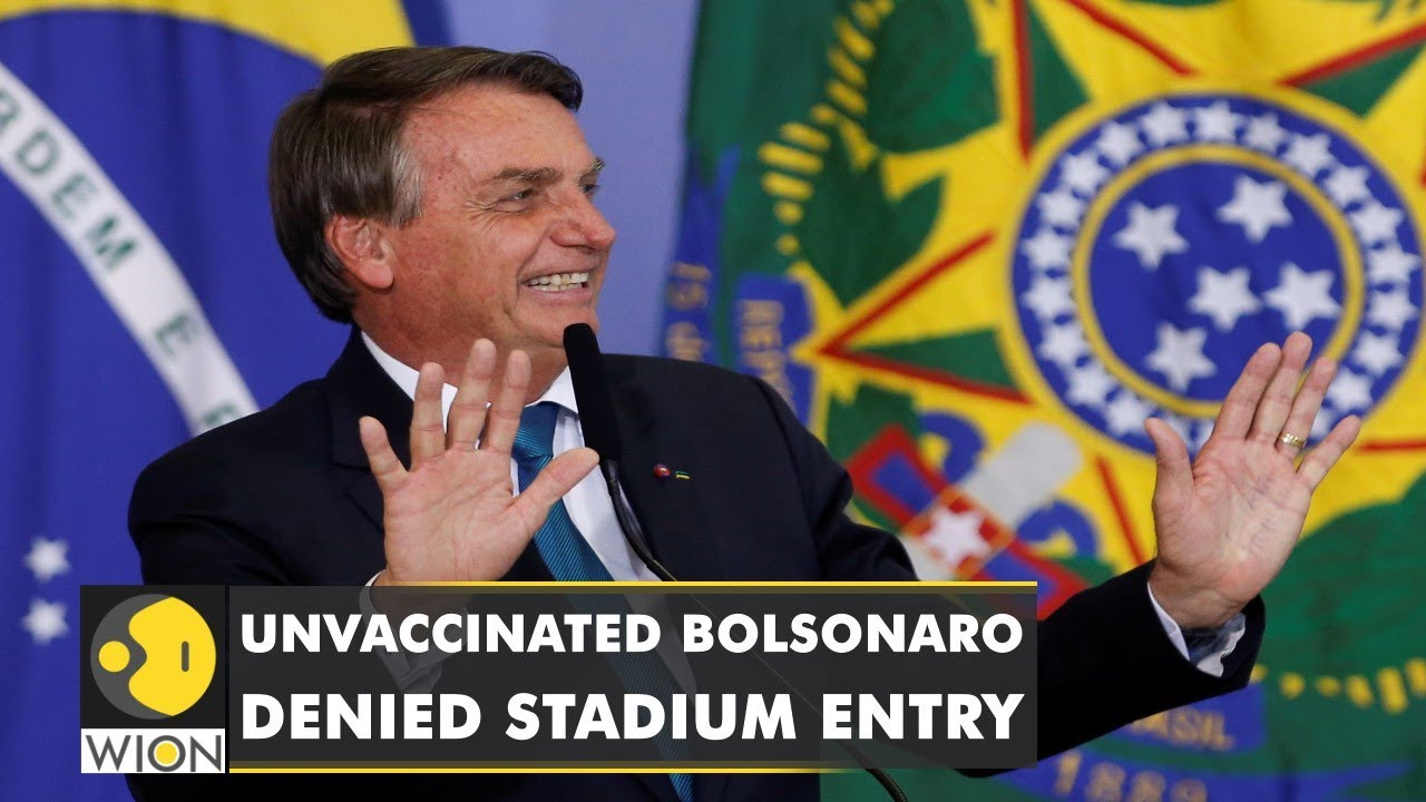 Unvaccinated Brazil president Bolsonaro denied entry into the stadium