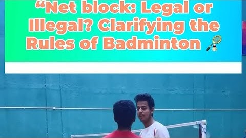 "Net block: Legal or Illegal? Clarifying the Rules of Badminton 🏸 #BadmintonRules #NetBlockDebate"