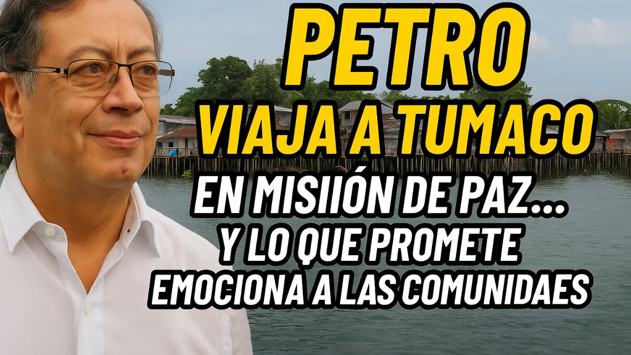 Petro viaja a Tumaco en misión de paz... y lo que promete emociona a ...
