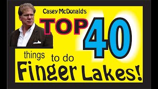Casey McDonald's Top 40 things to do in the Finger Lakes!