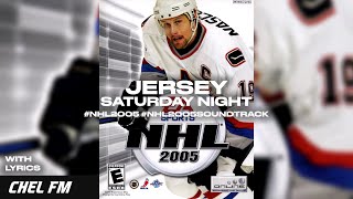 Jersey - Saturday Night (+ Lyrics) - NHL 2005 Arena Song