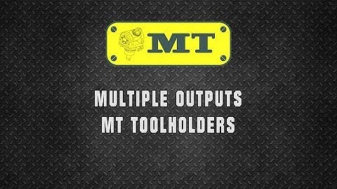 Multiple Outputs MT Toolholders