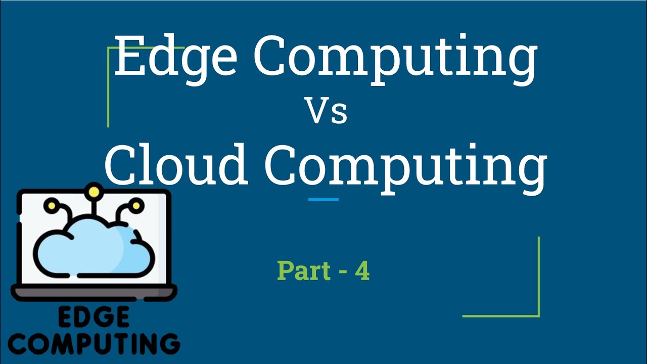 Edge Computing vs Cloud Computing | Edge Computing | Part - 4 - YouTube
