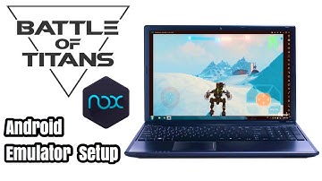 [B.o.T] Battle of Titans Android PC Emulator Tutorial and Key Mapping - NOX 6 Emulator