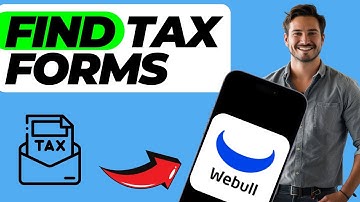 How to Find Your Tax Forms on Webull (Easy Guide)