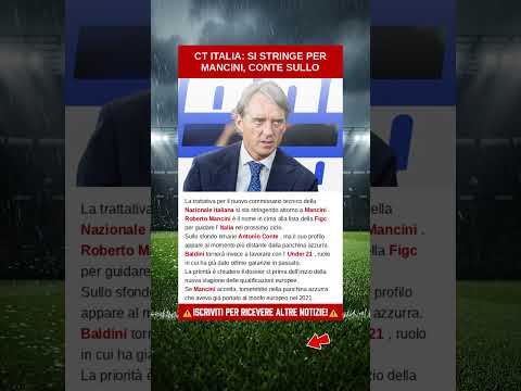Video CT ITALIA: si stringe per Mancini, Conte sullo sfondo e Baldini all'Under 21