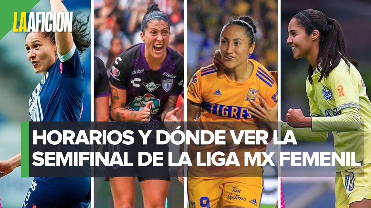 Semifinales Liga MX Femenil 2023: Fechas y horarios de los partidos ...