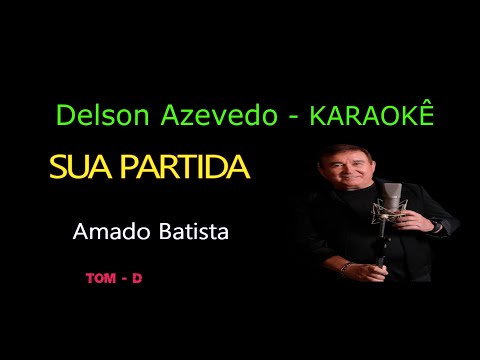 AMADO BATISTA - SUA PARTIDA - KARAOKE