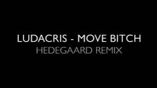 Move Bitch (HEDEGAARD Remix)