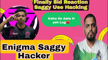 Sid Angry Enigma Saggy On Use Hacking Live Tournament, KikiOp React Saggy Use Hack,