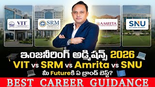 Engineering Admissions 2026: VIT vs SRM vs Amrita vs SNU | Which University Brand Fits Your Future?