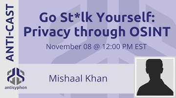 Go St*lk Yourself: Privacy Through OSINT w/ Mishaal Khan | 1-Hour