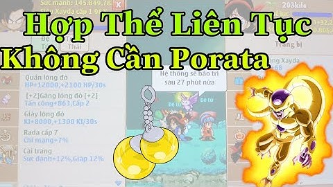 [ Thủ Thuật Ngọc Rồng ] Cách Hợp Thể Liên Tục Không Cần Bông Tai Cũng Không Cần Chờ 10 Phút