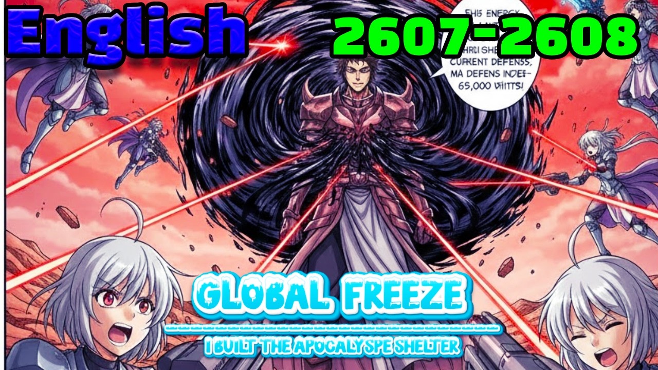 Global Freeze English Episodes 2607-2608 i Built the Apocalypse Shelter 