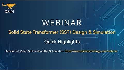 Unlock the video on webinar: Solid State Transformer (SST) Design & Simulation