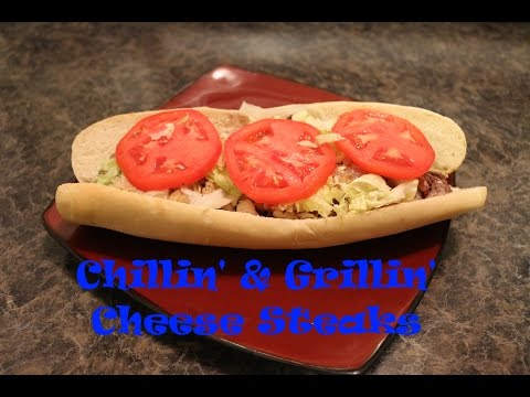 Chillin' and Grillin' - Cheese Steaks