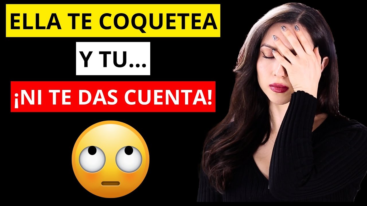 🔴 7 maneras en las que una Mujer COQUETEA SIN HABLAR...