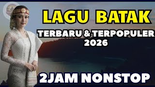 2jam Nonstop   Lagu Batak Terbaru  Terpopuler 2026 Paling Enak Didengar 