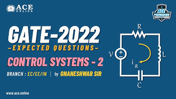 Control Systems - 2 | Expected Questions - GATE 2022 (EC/EE/IN) | Gnaneshwar Sir | ACE Online
