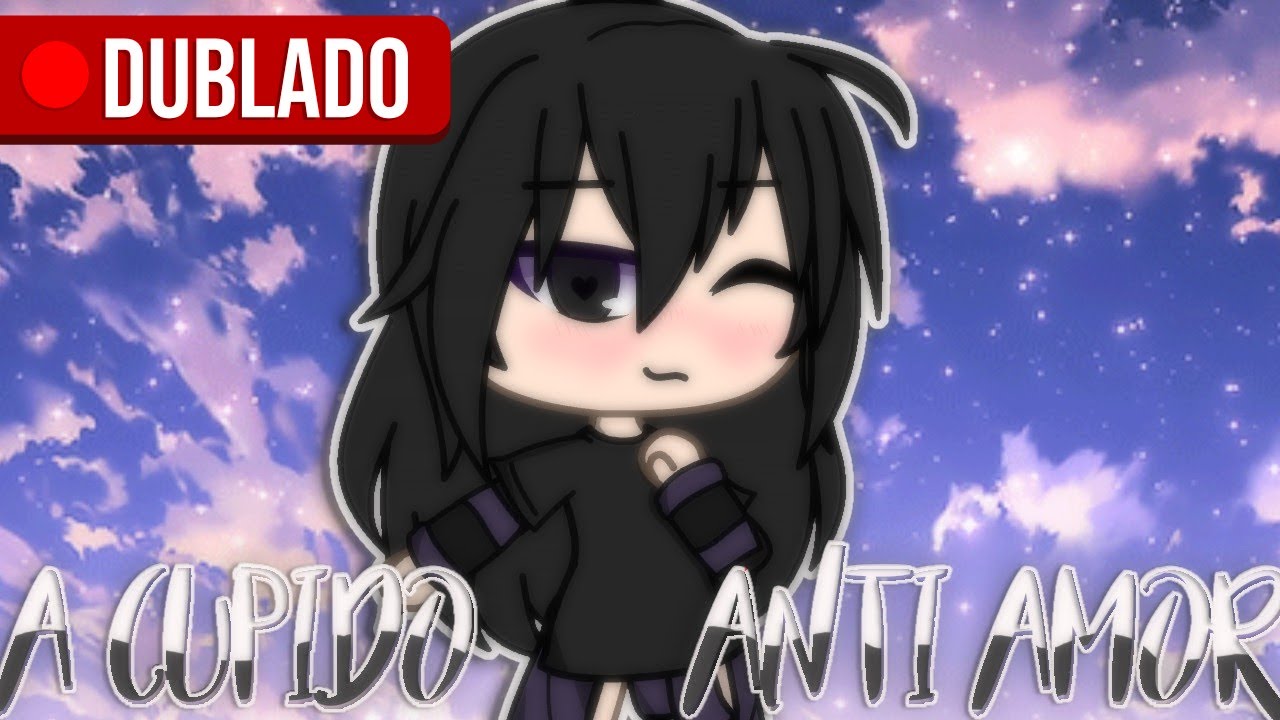 「 DUBLADO 」🌸A Cupido Anti-Amor🌸 |  Mini- filme