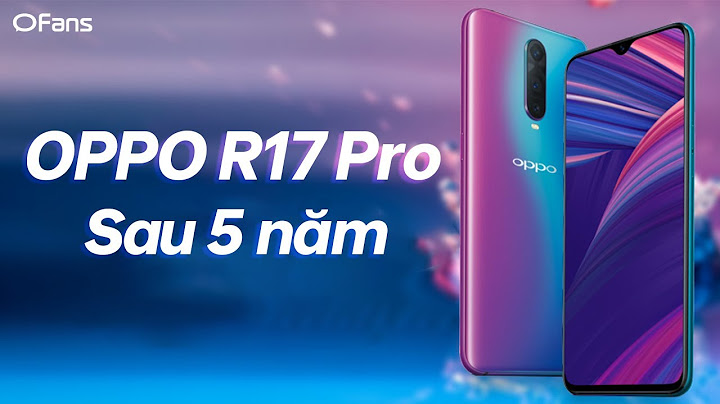 Điện thoại oppo r17 pro giá bao nhiêu năm 2024