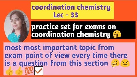 Practice set for coordination chemistry target iit jam/net/gate