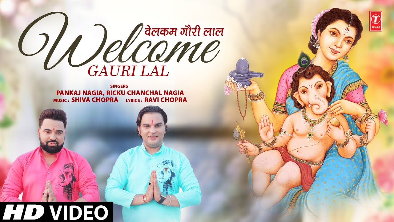 Welcome Gauri Laal  Welcome  Ganesh Bhajan  PANKAJ NAGIA  RICKU CHANCHAL NAGIA  Full HD