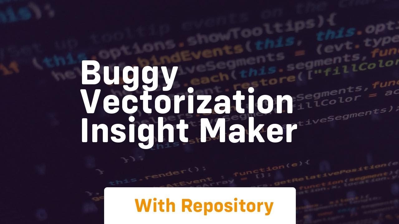 Buggy Vectorization Insight Maker - YouTube
