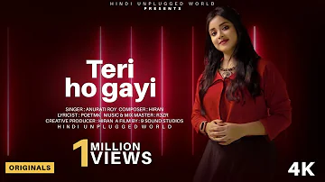 Teri Ho Gayi Song : Anurati Roy | New Song | Hiran | Tu Mera Main Teri Ho Gayi