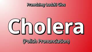 👉 How To Say: Cholera - Polish Pronunciation