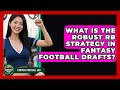 What Is The Robust RB Strategy In Fantasy Football Drafts? - Fantasy Football Lab