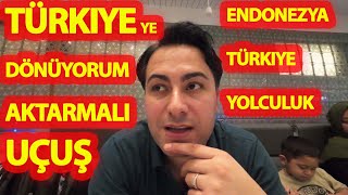 Türki̇ye Ye Dönüyorum Aktarmali Uçuş Nasil Yapilir-Endonezya Dan Türki̇ye Ye Yolculuk Başlasin