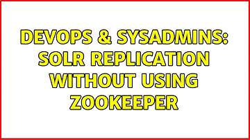 DevOps & SysAdmins: Solr Replication without using zookeeper