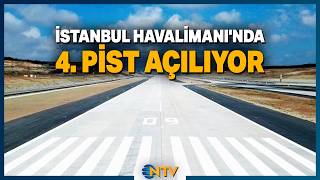 İstanbul Havalimanı'na 4. Pist Açılıyor! 'Uçakların Havada Kalış Süresi Azalacak' | NTV