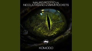 Komodo (Radio Edit) (Mauro Picotto Vs Nicola Fasano & Miami Rockets)