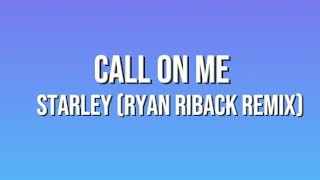 Starley - Call On Me (Ryan Riback Remix) (LYRICS) Resimi
