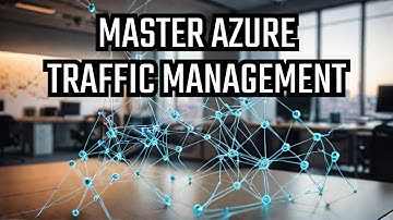 Mastering Azure Network Traffic Management: The Ultimate Guide