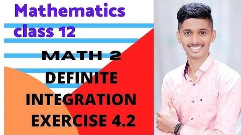 #10 DEFINITE INTEGRATION EXERCISE 4.2 CLASS 12th NEW SYLLABUS 2020