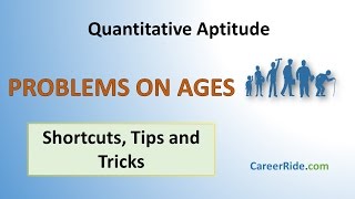 Problems on Ages - Shortcuts & Tricks for Placement Tests, Job Interviews & Exams