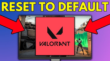 How To Reset Valorant To Default Settings