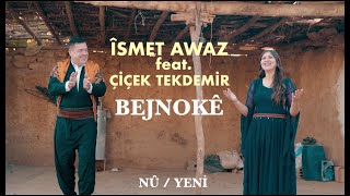 ÎSMET AWAZ feat. ÇİÇEK TEKDEMİR - BEJNOKÊ [Official Music Video]