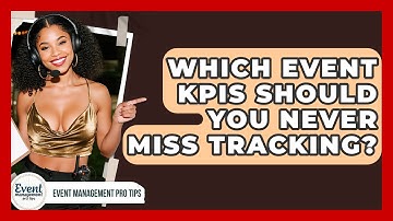 Which Event KPIs Should You Never Miss Tracking? - Event Management Pro Tips