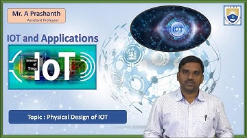 Physical Design of IOT by Mr. A Prashanth