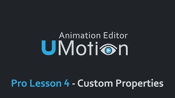(Pro 4) Custom Properties - UMotion Official Tutorials
