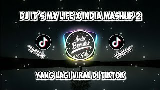 Dj Its My Life X India Mashup 2 Remix Viral Tiktok  Dj Nansuya Remix