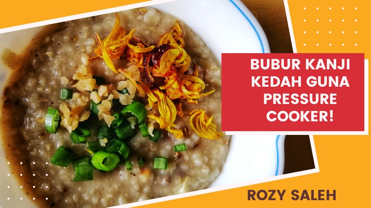 Bubur Kanji Kedah Sempoi Masak Guna Pressure Cooker! YouTube