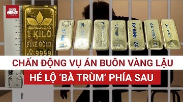 Nóng: Đường dây 1.200 tỷ, hé lộ kẻ nắm giữ 204kg vàng của ‘bà trùm’ biên giới, bàn tay nào đứng sau?