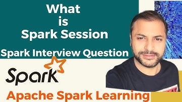 What is Spark Session |  Spark Tutorial | Interview Question