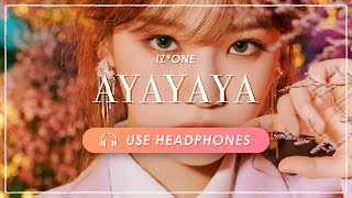 [8D] IZ*ONE - AYAYAYA | BLOOM*IZ [立体音響 🎧 高音質]