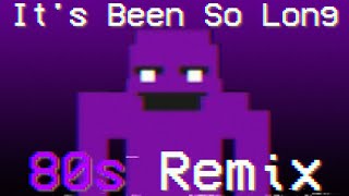 FNAF 2 | It's Been So Long (80s Remix)  The Living Tombstone